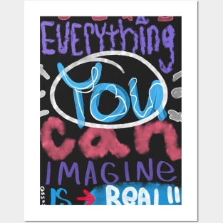 Everything you can imagine is real Posters and Art